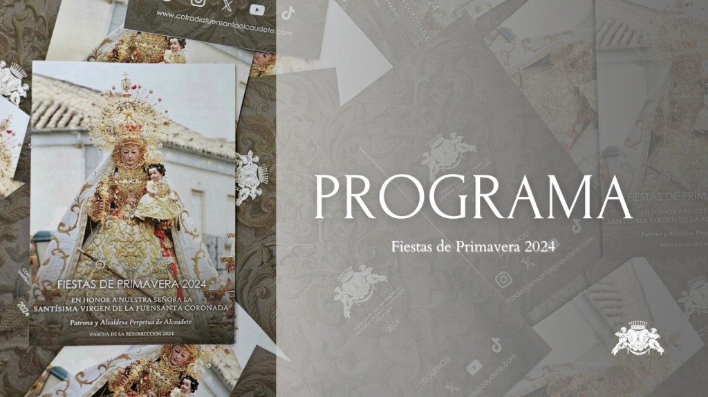 Programación Fiestas de Primavera en Honor a Ntra. Sra. de la Fuensanta Coronada&nbsp;2024